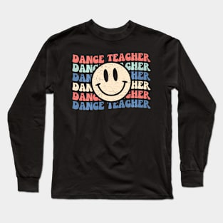 Fun Dance Teacher Groovy Retro Happy Smiling Face Long Sleeve T-Shirt